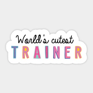 Trainer Gifts | World's cutest Trainer Sticker